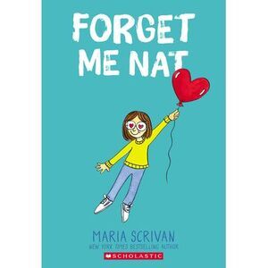 Forget Me Nat: A Graphic Novel (Nat Enough #2): Volume 2 -- Maria Scrivan